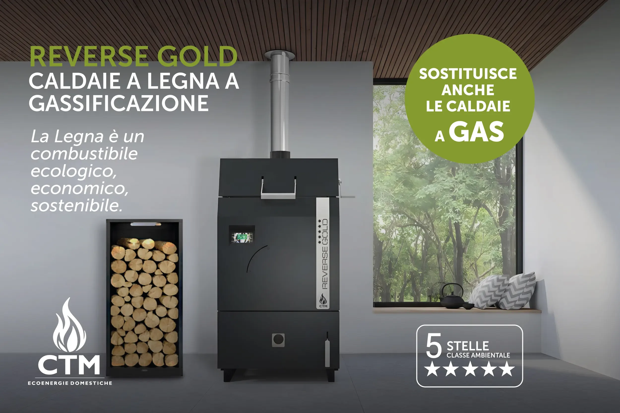 È arrivata REVERSE GOLD, la nuova caldaia a legna a gassificazione firmata CTM.